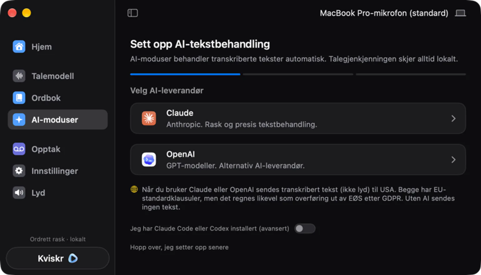 Oppsettet for AI-tekstbehandling i Kviskr, med valg mellom Claude og OpenAI og en merknad om at bare transkribert tekst sendes, ikke lyd.